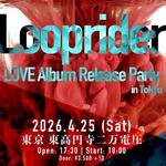 Looprider LOVE Album Release Party in Tokyo