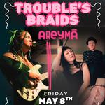 Areymá w/ Trouble’s Braids