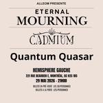 Eternal Mourning & Cadmium & Quantum Quasar a l'Hémisphere Gauche