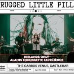 Rugged Little Pill “Alanis Morissette Experience” Live at The Garbo’s Venue Castlebar 