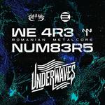 W3 4R3 NUM83R5 & UNDERWAVES