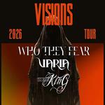 Maiden & Crow Presents: The Visions Tour Who They Fear, Varia, To Be A King