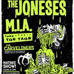 M.I.A. with The Joneses, Thee Toe Tags, The Carveliners 
