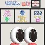 Big Fat Cow / Eggs on Mars / Field Daze