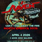 RAVEN: Can't Take Away the Fire North America 2026 Tour Featuring Slackjaw and Bonestorm
