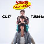 SZLIMMY, SZKYM & PALMYY // TURBINA