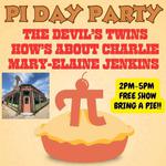 Free Show! The Devil's Twins, How's About Charlie and Mary-Elaine Jenkins Celebrate Pie Day!