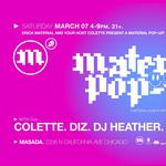 Material Pop-Up with Colette, Diz & DJ Heather