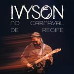 IVYSON no Carnaval de Recife