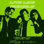 Live Like Animals Presents: Living That Life Tour Ngunnawal/Canberra