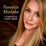 Favorite Mistake, A Tribute to SHERYL CROW