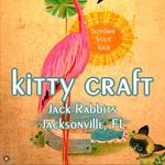 KITTY CRAFT is coming to Florida… Jacksonville @ Jack Rabbit’s is ALL AGES!