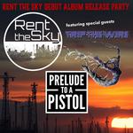 Rent the Sky Album Release Party w/Trip the Wire and Prelude to a Pistol
