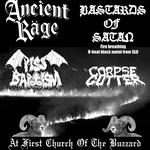 ANCIENT RAGE, PISS BAPTISM, BASTARDS OF SATAN, CORPSE GUTTER