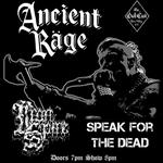 ANCIENT RAGE, IRON SPIRE, SPEAK FOR THE DEAD