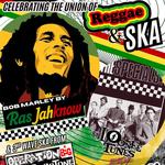  CELEBRATION of the UNITY and the UNION of Ska and Reggae.