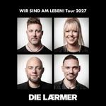 WIR SIND AM LEBEN! Tour 2027