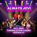 ALWAYS JOVI LIVE @ TURNING STONE CASINO
