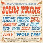 Songwriters Celebrate John Prine - Produced by the Wolf Trap Foundation in collaboration with the Prine Family and the Hello In There Foundation
