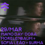 PIANO DAY: Dora Morelenbaum + Sofia Leão + Surma