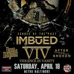 IMBUED + VIOLENCE IN VANITY w/ Devil In Disguise and After The Broken
