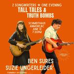 Tall Tales & Truth Bombs - Suzie Ungerleider & Ben Sures Double Bill