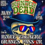 Definitely Dead Live at the Rogue Theatre in Grants Pass OR