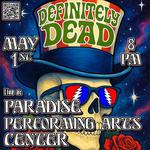 Definitely Dead Live at Paradise Performing Arts Center in Paradise CA