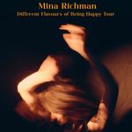 Mina Richman - Different Flavours of Being Happy Tour 