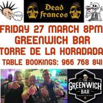 DEAD FRANCOS AT GREENWICH TORRE DE LA HORADADA