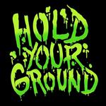 Hold Your Ground