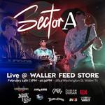 Sector-A LIVE! @ Waller Feed Store
