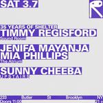 35 Years Of Shelter with Timmy Regisford / Jenifa Mayanja + Mia Phillips / Sunny Cheeba