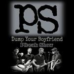 PS Dump Your Boyfriend/Pfreak Show