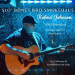 Robert Johnson WSG Bluesdad at Slo' Bones BBQ Smokehaus