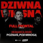 Dziwna  Wiosna - Full Frontal Tour Part 2
