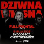 Dziwna  Wiosna - Full Frontal Tour Part 2