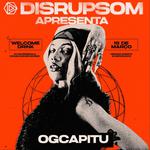 Disrupsom Apresenta: Massaru, MC Willian, OGCapitu, Luana Maia e Bertoi