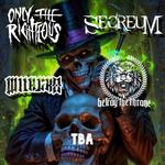 Only The Righteous w/ Secreum, Milagro, Betray The Throne & TBA