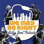 We May Be Right: Billy Joel Tribute
