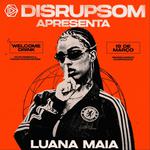 Disrupsom Apresenta: Massaru, Mc Willian, OGCapitu, Luana Maia e Bertoi