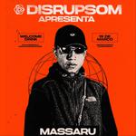 Disrupsom Apresenta: Massaru, Mc Willian, OGCapitu, Luana Maia e Bertoi