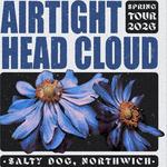 AIRTIGHT // HEAD CLOUD // BLYTHE // WOODHOUSE