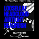 LOOSELEAF // HEAD CLOUD // AIRTIGHT // HEADRUSH