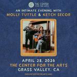 Center for the Arts - An Intimate Evening with Molly Tuttle & Ketch Secor