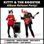 Kitty & The Rooster Album Release Party
