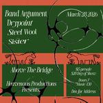 Band Argument // Drypoint // Steel Wool // Sister @ Above The Bridge