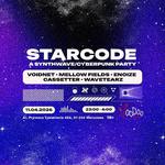 STARCODE (Synthwave/Cyberpunk Party) - Cassetter + Mellow Fields + Voidnet + wavetearz + enøize
