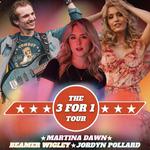 3 for 1 Tour w/ Jordyn Pollard, Martina Dawn & Beamer Wigley