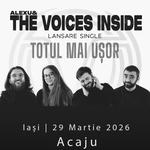 Lansare single „Totul mai ușor” • Acaju • Iași, 29 martie